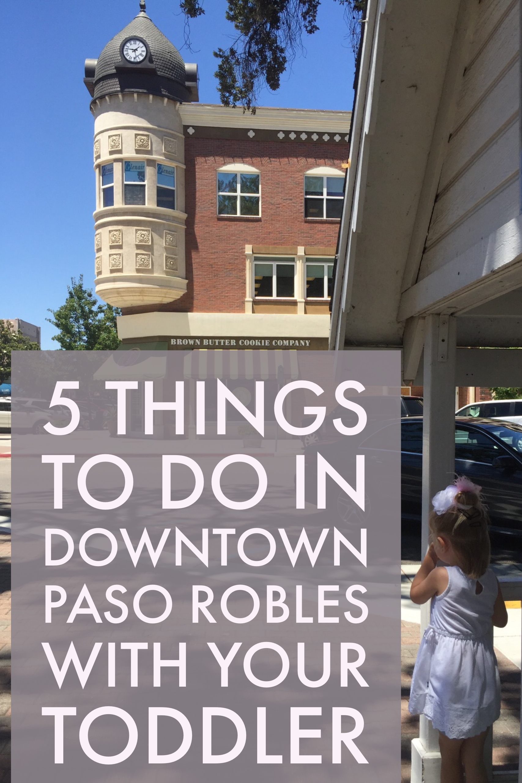 5 things to do in Downtown Paso Robles California with your toddler