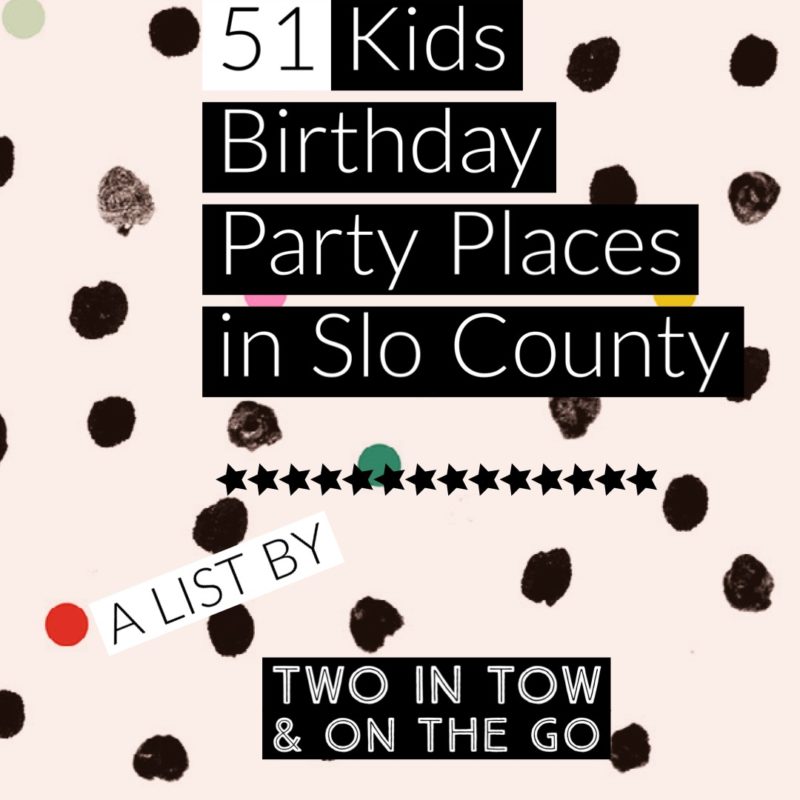 51 Kids Birthday Party Places in San Luis Obispo County_Cover